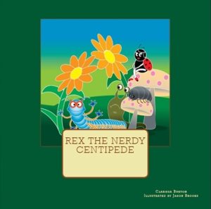 Book Cover: Rex The Nerdy Centipede